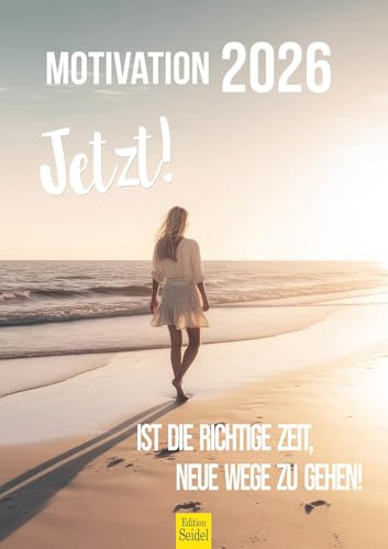 Edition Seidel Premium Kalender Motivation 2026 Format DIN A3 Wandkalender Bilder mit motivierenden Sprüchen Sprüche Motivation Inspiration Dekoration zum Aufhängen