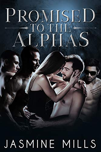 Promised to the Alphas: Eine Reverse Harem Dark Romanze (Sharing Their Omega 3)