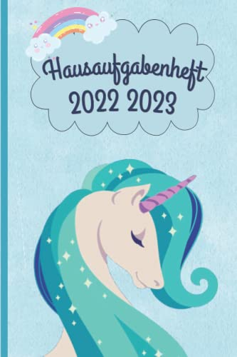 Hausaufgabenheft 2022/2023: Einhorn - Schülerkalender Für Grundschule, Mädchen, Teenager Mit Datum | Platz Für Aufgaben, Stundenplan, Notizen / ... Wochenkalender | August 2022 Bis Juli 2023