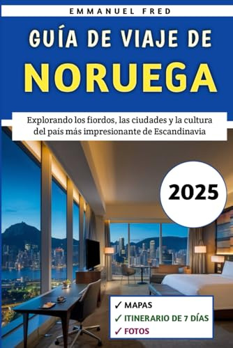 Guía De Viaje De Noruega 2025: Explorando los fiordos, las ciudades y la cultura del país más impresionante de Escandinavia