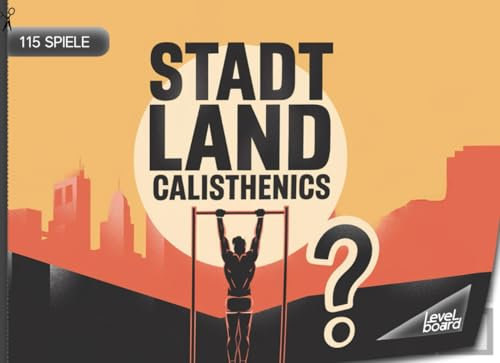 Stadt, Land, Calisthenics - 115 Spiele: Stadt, Land, Fluss Calisthenics - Spielblock für Kraftsportler | Geschenkidee Training mit eigenem Körpergewicht - Quiz Spiel Muskeln