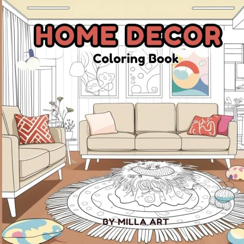 Home Decor Coloring Book: Relaxing Interior Design Pages for Kids & Adults – Fun & Creative Coloring for Stress Relief and Mindfulness