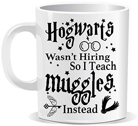 Perfect Mugs Hogwarts was Not Hiring So I Teach Muggles Insted Mug Humour Novelty Funny Birthday Gift Office Men Women Tea Coffee