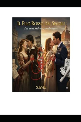 Il Filo Rosso dei Secoli: Mille Anni per Ritrovarti