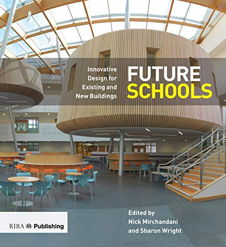 Future Schools: Innovative Design for Existing and New Buildings (English Edition)