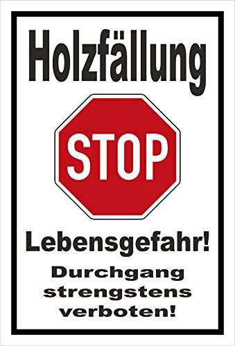 Melis-Folienwerkstatt Schild Stop - Holzfällung - Lebensgefahr – 30x20 cm – 3mm Aluverbund – mehrere Größen/Materialien