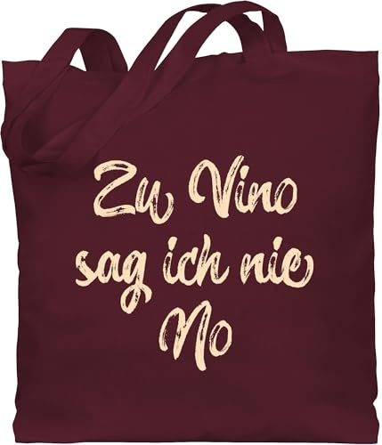 Shirtracer Baumwolltasche - Sprüche Statement mit - Zu Vino sag ich nie No Wein Spruch Weinliebhaber Geschenk - Unisize - Bordeauxrot - weinhandtasche beutel+mit+sprüchen+lustig sprueche wine beutel