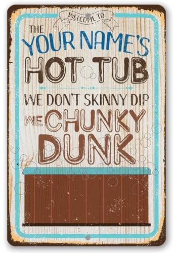 Personalized - Hot Tub, We Don't Skinny Dip We Chunky Dunk metal signs Signs & Plaques home decor 12x8 inch/30x20cm