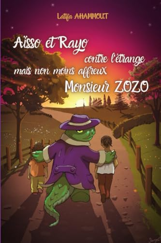 Aïsso et Rayo contre l'étrange mais non moins affreux Monsieur ZOZO