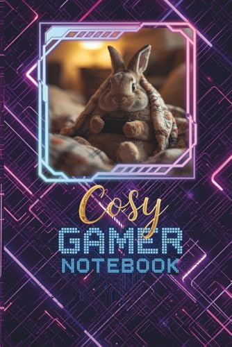 Cosy Gamer Notebook: Journal with bunny gaming on cover for any lovers of comfort games