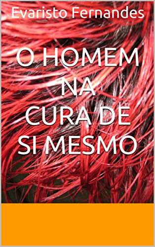 O HOMEM NA CURA DE SI MESMO (Portuguese Edition)