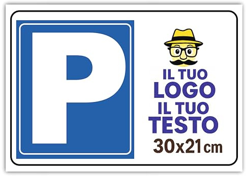 Mr Pubblicità - Cartello Personalizzato, 30x21 cm, Testo e immagine Personalizzabile - Per uso esterno o interno - Adatto alle intemperie (PARCHEGGIO ORIZZONATALE)