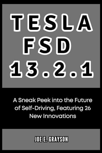 Tesla FSD 13.2.1: A Sneak Peek into the Future of Self-Driving, Featuring 26 New Innovations (AI, Gadget and Space Science Tech Updates)