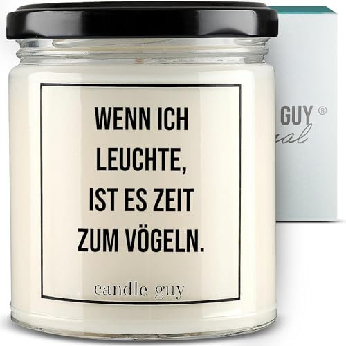 candle guy Duftkerze | Wenn ich leuchte, ist es Zeit zum vögeln. | Handgemacht aus 100% Sojawachs | 70 Stunden Brenndauer