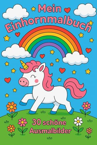 Mein Einhornmalbuch: 30 schöne Ausmalbilder