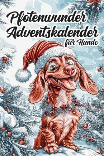 Pfotenwunder Adventskalender für Hunde: 24 Tage voller Leckerlies und Spielspaß + Quiz. Adventsbuch für Hundehalter mit Schnüffelspielen, Rezepten, Aktivitäten für den Hund in der Weihnachtszeit
