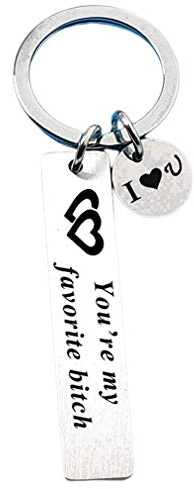 JK Home Lustiger Schlüsselanhänger für Paare, Schmuck für Ihren Freund, Ehemann, Ehefrau, Freundin, You Are My Favorite Bitch. (Silber) - JK514-026A