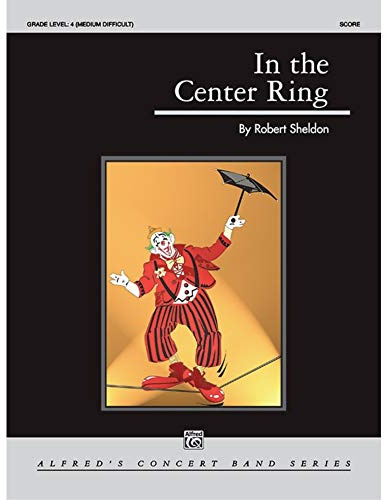 In the Center Ring: Conductor Score (Alfred Concert Band)