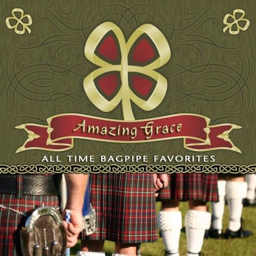 Amazing Grace: All Time Bagpipe
