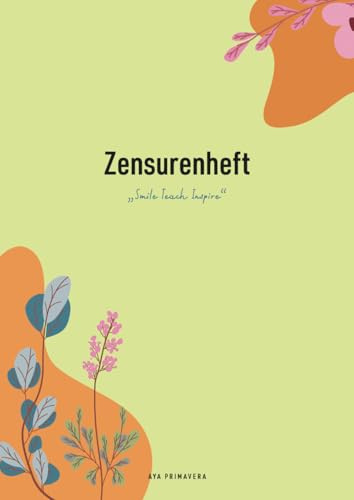 Zensurenheft – Smile Teach Inspire: Notenheft für Lehrer, A4 Doppelseiten mit übersichtlichen Notenlisten, Poppy Flowers
