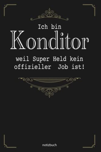 Geschenk Konditor Notizbuch: Notizbuch als Geschenk für den besten Konditor - A5 / liniert 120 Seiten - Tagebuch | Terminplaner - Geschenkidee zum ... für Mann zum Abschied als Abschiedsgeschenk