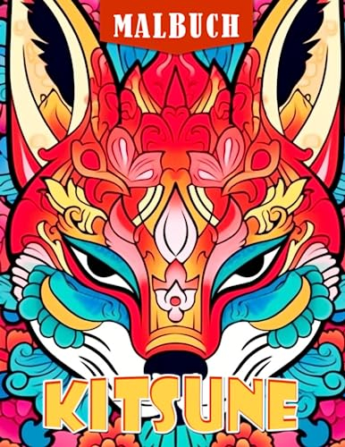 Kitsune Malbuch: 30 magische Fuchs-Illustrationen zum Ausmalen zur Linderung von Angstzuständen und zum Spaß haben. Perfekt als Neujahrsgeschenke und für alle Altersgruppen geeignet.