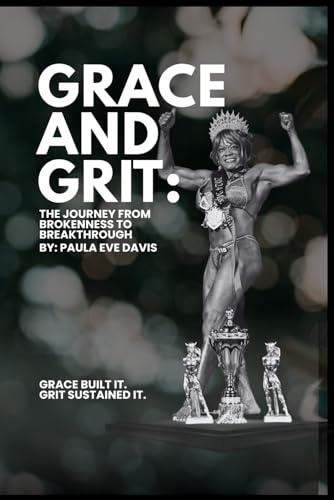 Grace & Grit: The Journey from Brokenness to Breakthrough