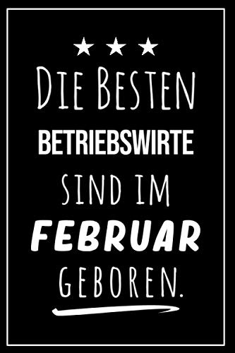 Die besten Betriebswirte sind im Februar geboren: Notizbuch A5 I Dotted I 160 Seiten I Tolles Geschenk für Kollegen, Familie & Freunde