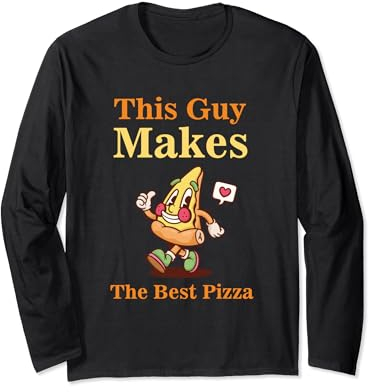 Machine à pizza amusante pour hommes et femmes Cool Guy Best Pizza Manche Longue