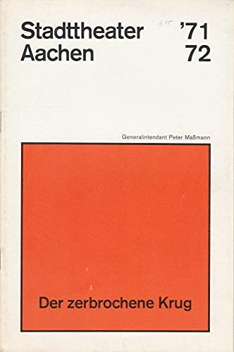 Programmheft Der zerbrochene Krug. Lustspiel von Heinrich von Kleist. Spielzeit 1971 / 72 Heft 10