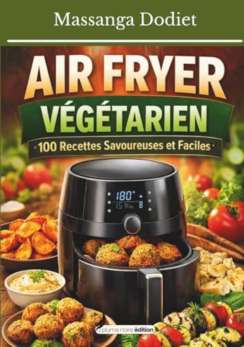 AIR FRYER VÉGÉTARIEN: 100