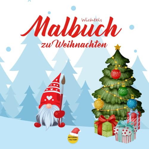 Wichtels Malbuch zu Weihnachten: Weihnachtlicher Malspaß: auf großen Seiten, quadratisches Format, liebevolle Motive