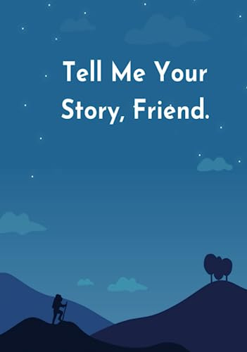 Tell Me Your Story Friend: A Keepsake Book of Memories (Your Legacy. Tell Me All About You!)