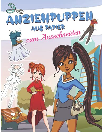 ANZIEHPUPPEN aus Papier zum Ausschneiden: Ausmalen, ausschneiden und spielen - 2 Papierpuppen + 42 Outfits - Für Mädchen von 8 bis 12 Jahren.