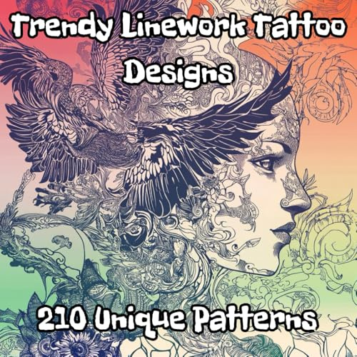 Trendy Linework Tattoo Designs: 210 Unique Patterns on 100 Pages: Inspiring Collection of New Generation Tattoos