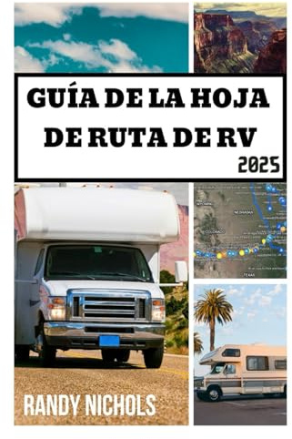 GUÍA DE LA HOJA DE RUTA DE RV 2025: Rutas, campamentos y consejos esenciales para un viaje por carretera sin problemas por los Estados Unidos