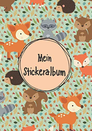 Mein Stickeralbum: Stickeralbum leer zum sammeln von Stickern | Motiv: Bär, Igel, Haase und Co im Wald DIN A4 Format mit 40 Seiten für Mädchen und Jungen | Kein Silikonpapier zum wieder abziehen !