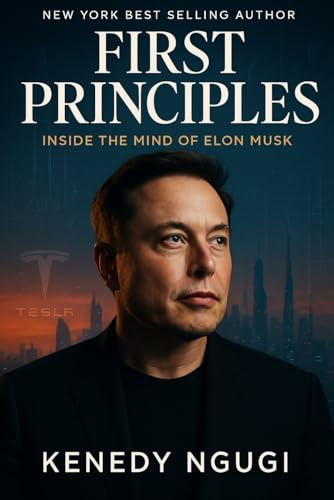 First Principles: Inside The Mind of Elon Musk