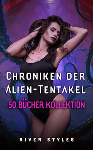 Chroniken der Alien-Tentakel - 50 Bücher Kollektion