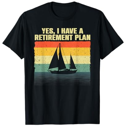 Cool Sailing for Men Women Retirement Plan Boating Sailboat T-Shirt