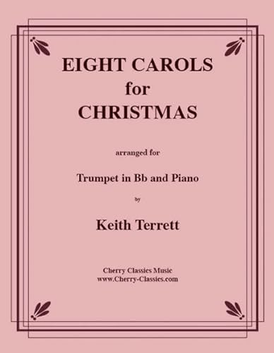 TRADITIONAL CHRISTMAS - EIGHT SWINGING CAROLS FOR CHRISTMAS FOR TRUMPET AND PIANO Keith Terrett