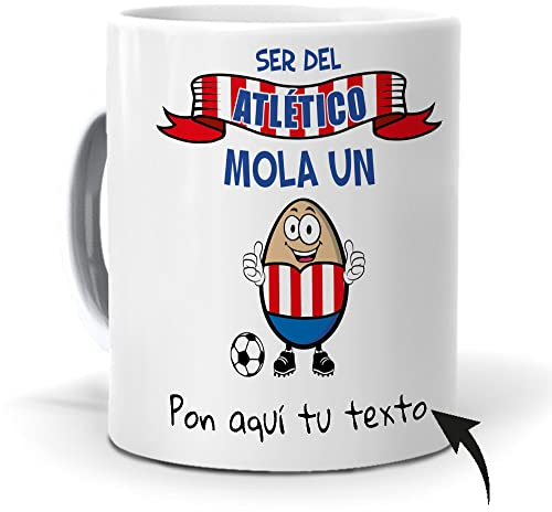 mundohuevo Taza Personalizada con Texto. Regalo Original. Ser del Atlético Mola un Huevo con Nombres. Haz