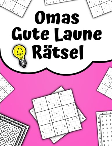 Omas Gute Laune Rätsel: Rätselbuch in großer Schrift, inkl. Wortsuchrätsel, Sudoku und vielem mehr (Geschenk für Oma)