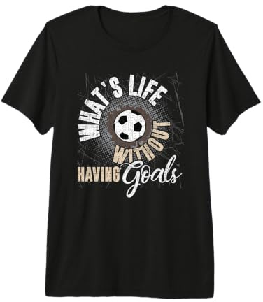Quelle est la Vie sans Avoir d'objectifs - Football T-Shirt Haut de Gamme
