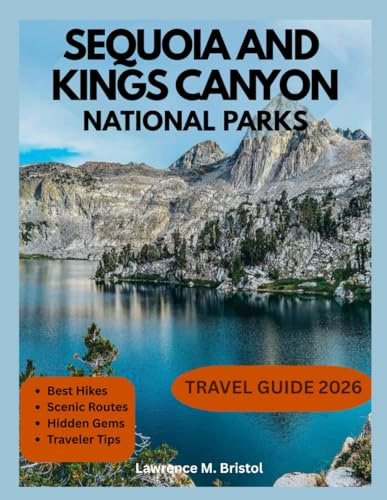 SEQUOIA AND KINGS CANYON NATIONAL PARKS TRAVEL GUIDE 2026