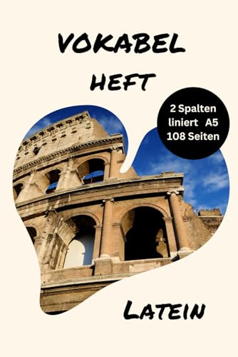 Vokabelheft Latein: 2 Spalten I liniert I DINA 5 A I 108 Seiten (Mein Vokabelheft)