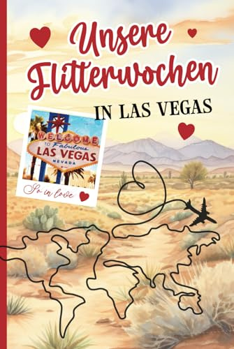 Hochzeit Las Vegas: Reisetagebuch Las Vegas für Flitterwochen Tagebuch zum Ausfüllen für 3 Wochen Hochzeit Reise mit Bucket Liste das Geschenk Honeymoon für Brautpaar zur Erinnerung an den Urlaub