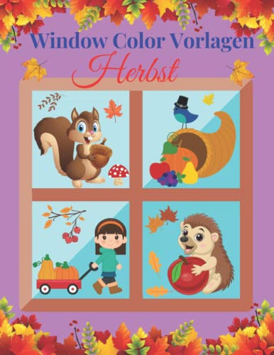 Window Color Vorlagen Herbst: Über 65 gestaltete und Abwechslungsreiche motive für Kinder ab 5 Jahren | Malen Schablonen ... Motive für Kinder und Erwachsene | Fensterdeko Vorlagen