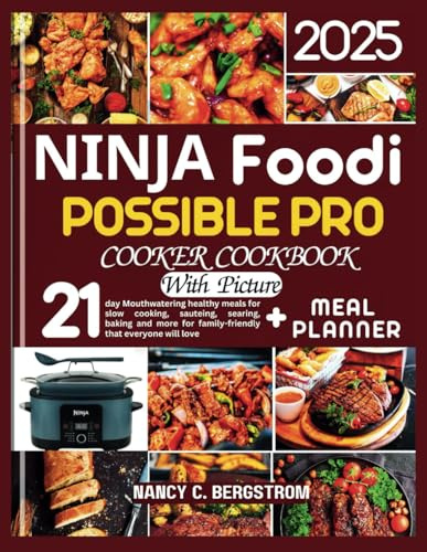 Ninja Foodi Possible Pro Cooker Cookbook: 21-day Mouthwatering healthy meals for slow cooking, sauteing, searing, baking and more for family-friendly ... love (The Ninja Cookbook Collection Series)