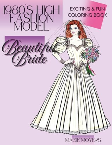 1980's High Fashion Model- Beautiful Bride: Fun and Exciting Coloring Book
